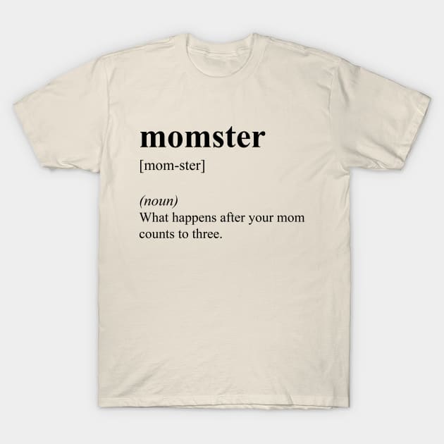 Funny Mom Momster Definition T-Shirt by JustCreativity